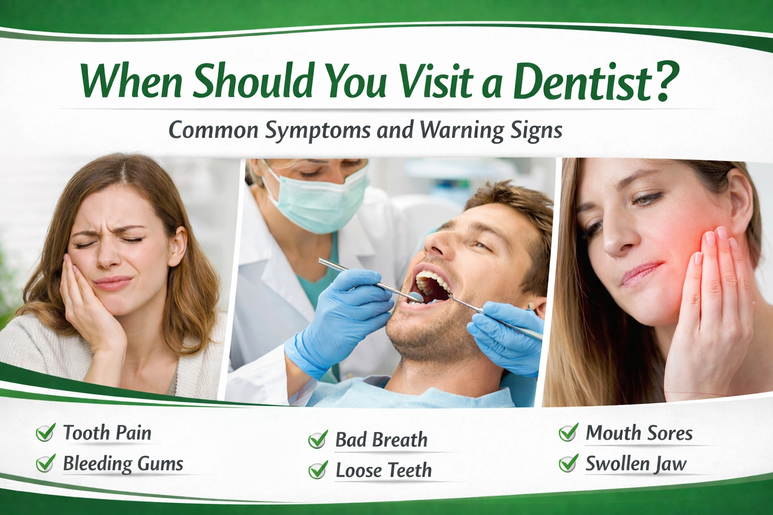 When Should You Visit a Dentist? 9 Warning Signs You Shouldn’t Ignore