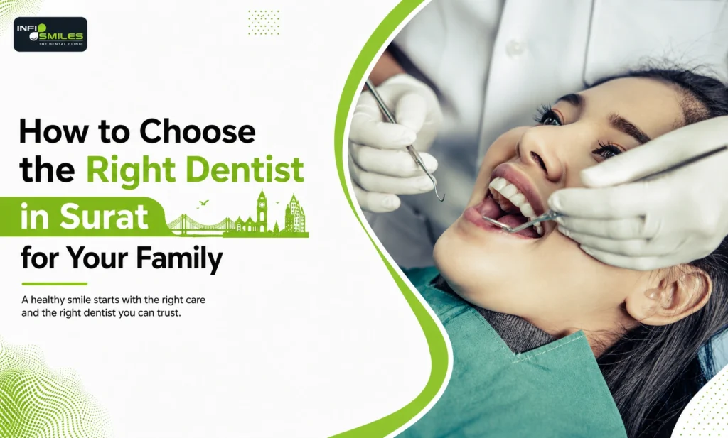 How to Choose the Right Dentist in Surat for Your Family